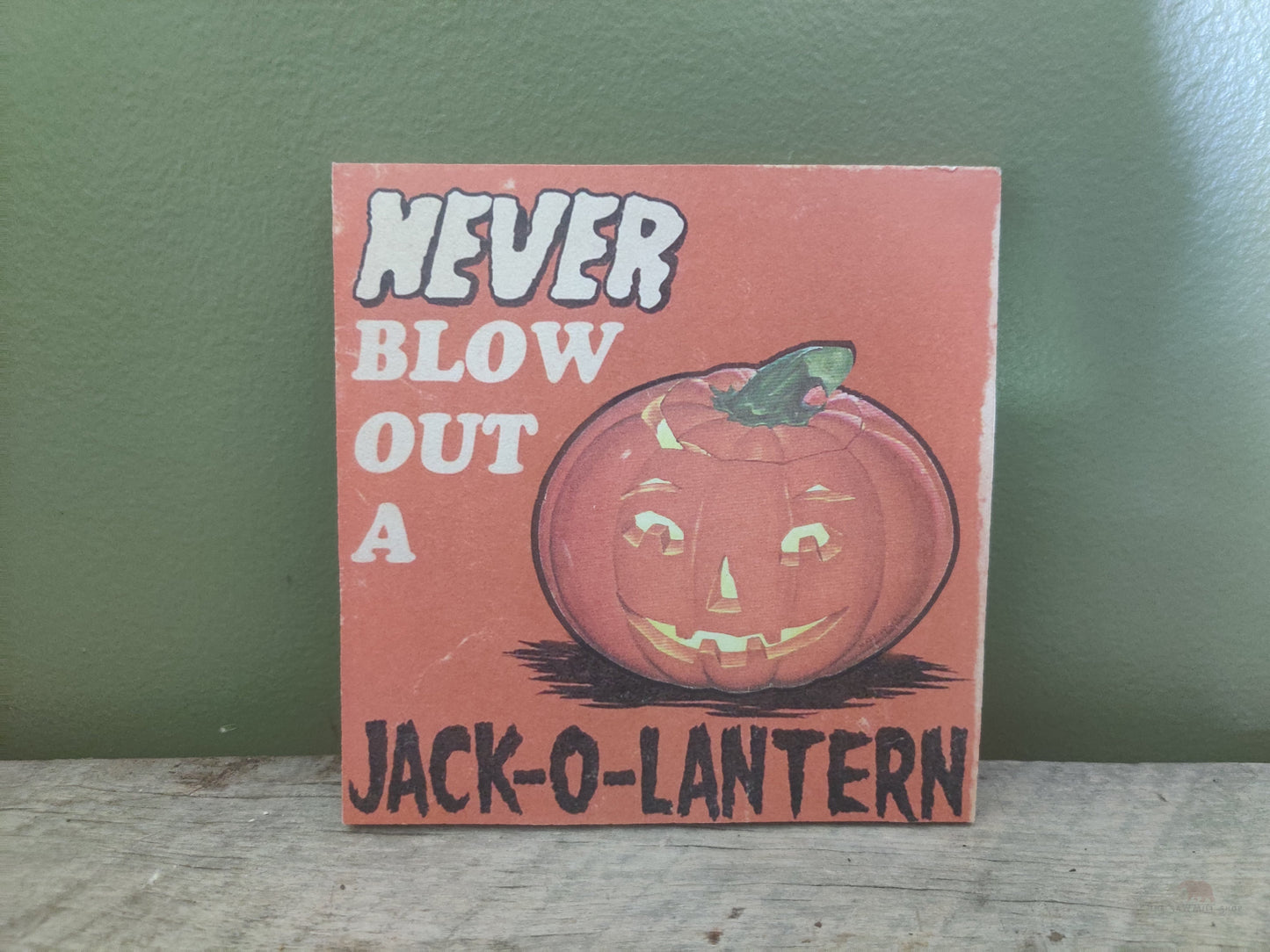 Never Blow Out A Jack O Lantern Halloween Wood Cutout